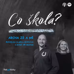 CŠ #47 ředitelka a rodič ze ZŠ a MŠ Archa: Není důležité, že je škola církevní, ale že souzní s křesťanskými hodnotami