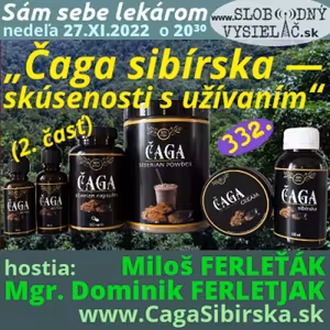Sám sebe lekárom 332 - 2022-11-27 „Čaga sibírska — skúsenosti s užívaním“ (2. časť)