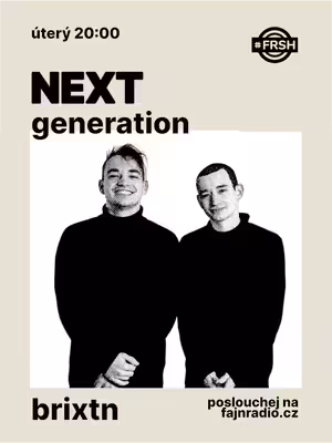 NEXT GENERATION: - BRIXTN Episode 009