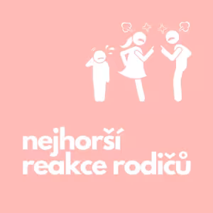32. Nejhorší reakce rodičů