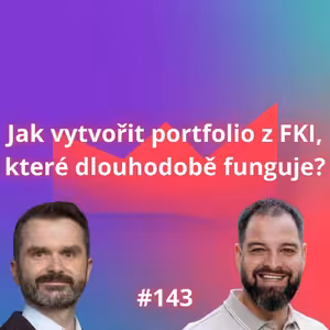 #143 Jak vytvořit portfolio z FKI, které dlouhodobě funguje? [Oskar Michl]