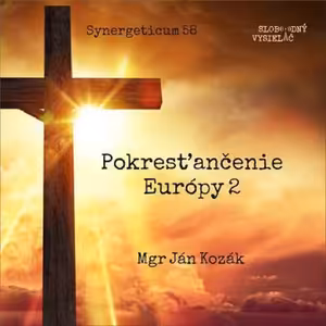 Synergeticum 58 - 2018-02-06 Pokresťaňčovanie Európy 2.