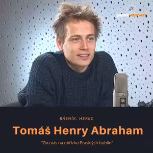 Tomáš Henry Abraham – herec, básník: Zvu vás na obřízku Prasklých bublin