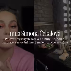 mua Simona Čekalová — Po dvou vysokých začala od nuly: 18 hodin na place a tetování, které málem zničilo natáčení
