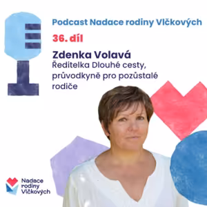 Když se ztráta opečuje na začátku, je to obrovský rozdíl, říká Zdenka Volavá z Dlouhé cesty.