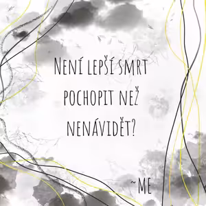 Epizoda 32 - Není lepší SMRT pochopit než nenávidět?