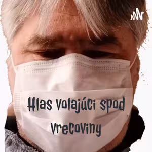 4. Hlas volajúci spod vrecoviny