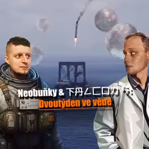 Neobuňky & 下丹ㄥ匚口力 ㄢ – Dvoutýden ve vědě 29. 6. až 12. 7. 2026 | #JaRon a #Filip