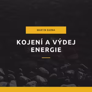 Podcast - Kojení a výdej energie