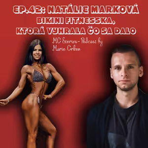 EP.42: Natálie Marková- Bikini fitnesska, ktorá vyhrala čo sa dalo
