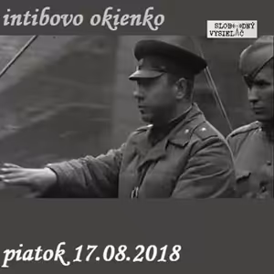 Intibovo okienko 38 - 2018-08-17 Operace Dunaj 1968