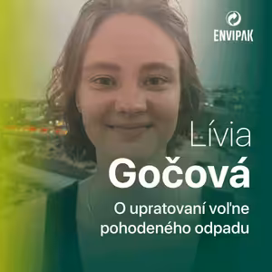 Lívia Gočová: Problémom sú hlavne skládky za obcami a na kraji lesov