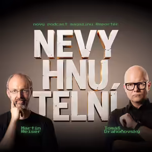 Poslouchejte nový podcast Nevyhnutelní – o trendech, které zatím nejsou vidět, ale budou měnit náš svět. Přihlaste se k odběru dalšího podcastu Reportéra