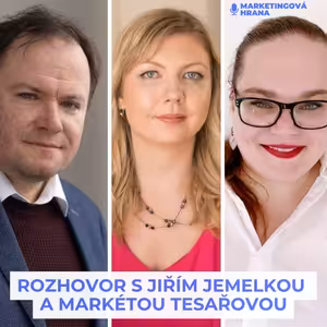Jiří Jemelka a Markéta Tesařová o marketingu, HR i businessu