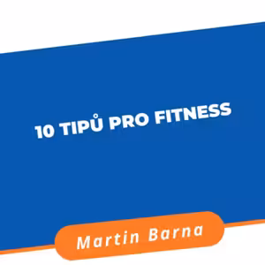 Podcast - 10 tipů pro fitness