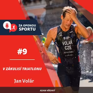 Za oponou sportu #9 - Jan Volár - V zákulisí triatlonu