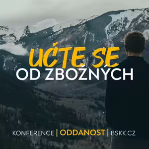 #04 Učte se od zbožných - Daniel Adamovský | Konference Oddanost