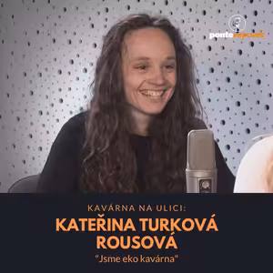Kateřina Turková Rousová – Kavárna na ulici: Jsme eko kavárna