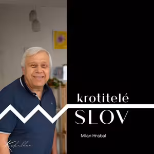 „Lužičtí Srbové jsou už teď nesmrtelní,“ uvádí básník a překladatel Milan Hrabal.