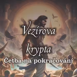 Četba na pokračování: Vezírova krypta Část 1