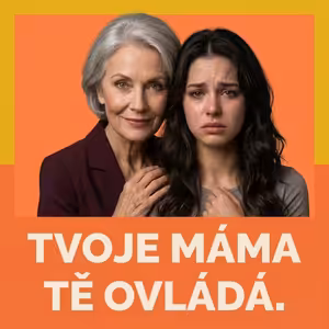 Manipulativní rodič 🤰🏼🧑🧒🧒 (E115)