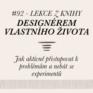 Moje nejoblíbenější self-help kniha? - Lekce z "Designérem vlastního života" - #92