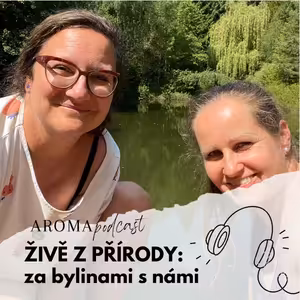 #022 Živě z přírody: za bylinami s Aničkou a Veronikou