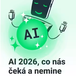 🎙️AI v roce 2026: Predikce, které změní český byznys a marketing