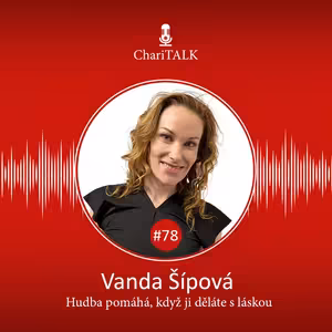 #78 Hudba pomáhá, když ji děláte s láskou, říká Vanda Šípová