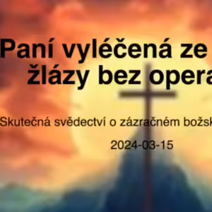 Žena se modlitbou uzdravila z onemocnění štítné žlázy.