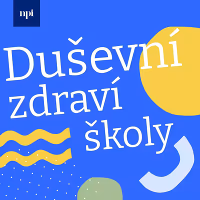 Duševní zdraví školy - podcast NPI ČR