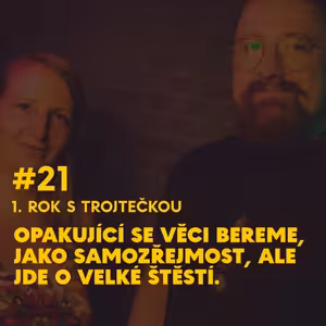 #21. Opakující věci bereme, jako samozřejmost, ale jde o velké štěstí.
