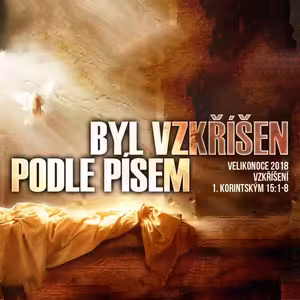 Byl vzkříšen podle Písem - Bohuslav Wojnar (1.4.2018)
