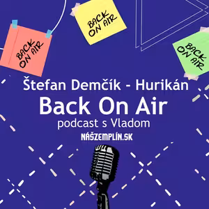 ŠTEFAN DEMČÍK | Back On Air s Vladom