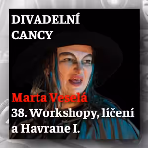 38. Workshopy, líčení a Havrane I.