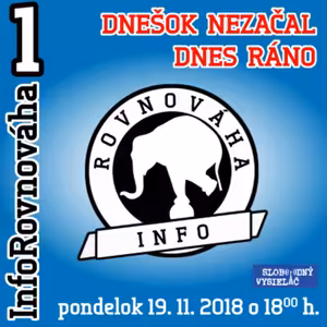 InfoRovnováha 01 - 2018-11-19 DNEŠOK NEZAČAL DNES RÁNO