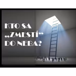 Kto sa "zmestí" do neba?