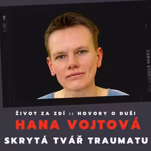 SKRYTÁ TVÁŘ TRAUMATU - HANA VOJTOVÁ