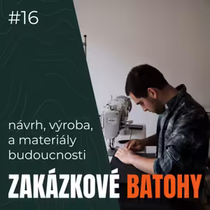 #16 Jak se šije ultralehký batoh na míru? - Filip Raboch