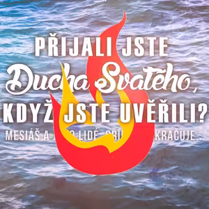 Skutky 46: Přijali jste Ducha svatého, když jste uvěřili? - Bohuslav Wojnar (6.8.2017)