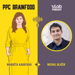 PPC Brainfood: Michal Blažek | uLab podcast