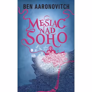 Mesiac nad Soho (Rieky Londýna 2)