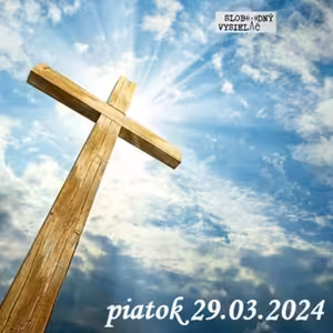 Cesta vzostupu 152 - 2024-03-29 „Veľkonočné zamyslenie“