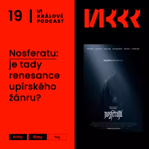#19: Nosferatu: je tady renesance upírského žánru?
