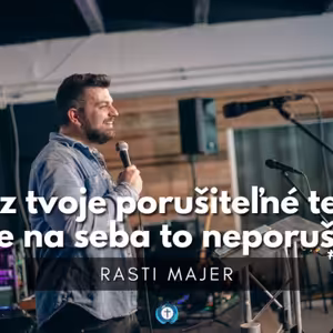 V Kristovi uzdravený pre večný život│ Rasti Majer │ Bohoslužba 23.7.2023