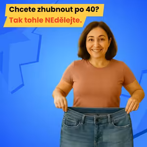 #8 - Zhubla, přibrala, zhubla… A dost! Jak trvale zhubnout po 40