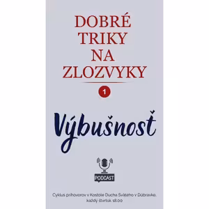 DOBRÉ TRIKY NA ZLOZVYKY: VÝBUŠNOSŤ