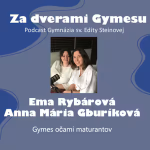 6. Za dverami Gymesu - Gymes očami maturantov