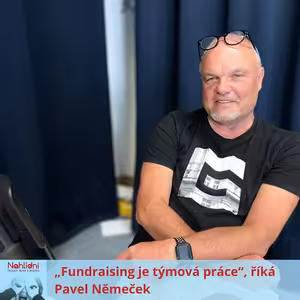 „Fundraising je týmová práce“, říká Pavel Němeček