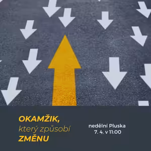 Okamžik, který způsobí změnu (Skutky, část 11)